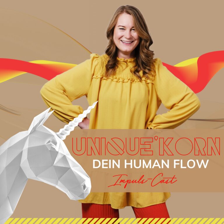 UniqueKorn®| Dein Human Flow Impuls-Cast